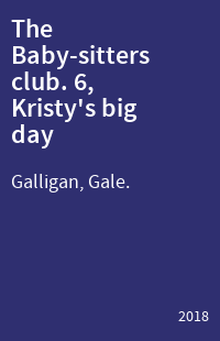 The Baby-sitters club. 6, Kristy's big day