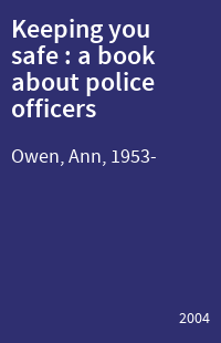 Keeping you safe : a book about police officers