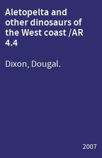 Aletopelta and other dinosaurs of the West coast /AR 4.4