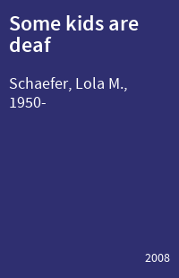 Some kids are deaf