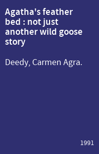 Agatha's feather bed : not just another wild goose story