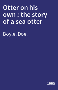 Otter on his own : the story of a sea otter