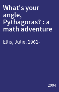 What's your angle, Pythagoras? : a math adventure