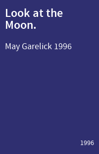 Look at the Moon.