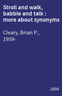 Stroll and walk, babble and talk : more about synonyms