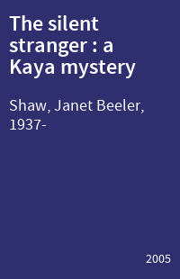 The silent stranger : a Kaya mystery