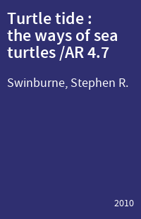Turtle tide : the ways of sea turtles /AR 4.7