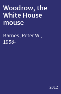 Woodrow, the White House mouse