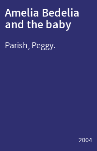 Amelia Bedelia and the baby