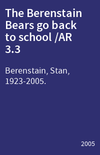 The Berenstain Bears go back to school /AR 3.3