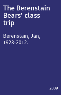 The Berenstain Bears' class trip