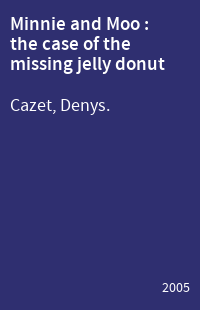 Minnie and Moo : the case of the missing jelly donut