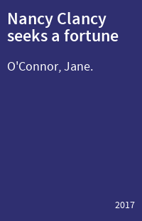 Nancy Clancy seeks a fortune