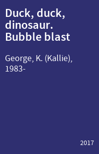 Duck, duck, dinosaur. Bubble blast