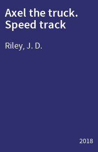 Axel the truck. Speed track