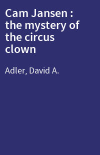 Cam Jansen : the mystery of the circus clown