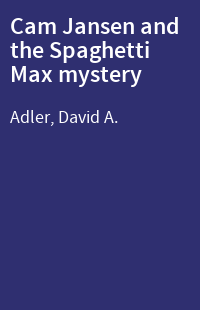 Cam Jansen and the Spaghetti Max mystery