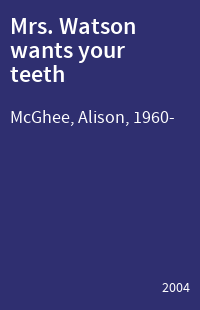 Mrs. Watson wants your teeth