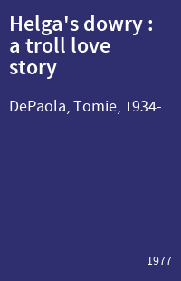 Helga's dowry : a troll love story