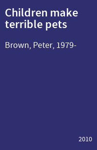 Children make terrible pets