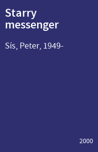 Starry messenger : a book depicting the life of a famous scientist, mathematician, astronomer, philosopher, physicist, Galileo Galilei /AR 4.8