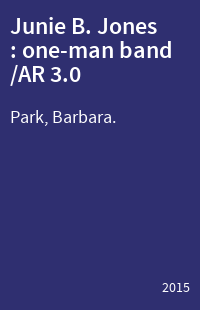 Junie B. Jones : one-man band /AR 3.0