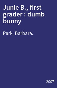 Junie B., first grader : dumb bunny