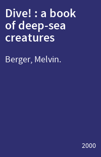 Dive! : a book of deep-sea creatures