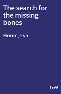 The search for the missing bones