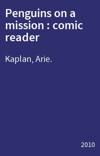 Penguins on a mission : comic reader