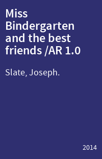 Miss Bindergarten and the best friends /AR 1.0