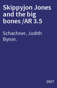 Skippyjon Jones and the big bones /AR 3.5