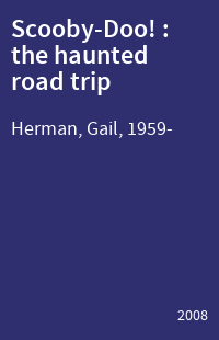 Scooby-Doo! : the haunted road trip