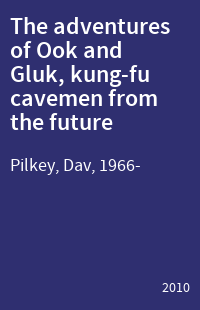 The adventures of Ook and Gluk, kung-fu cavemen from the future : the second graphic novel by George Beard and Harold Hutchins