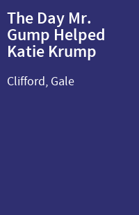 The Day Mr. Gump Helped Katie Krump