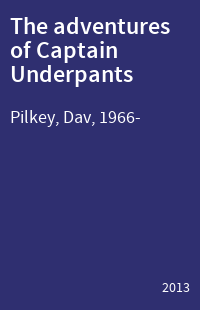 The adventures of Captain Underpants