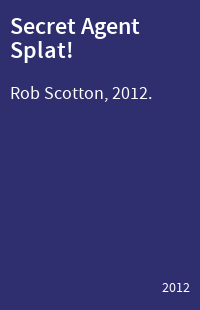 Secret Agent Splat!
