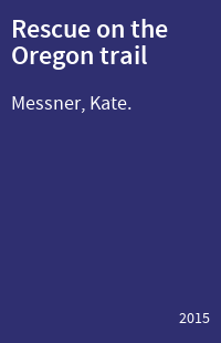 Rescue on the Oregon trail