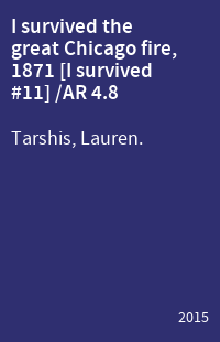 I survived the great Chicago fire, 1871 [I survived #11] /AR 4.8