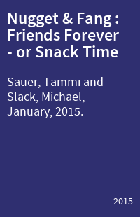 Nugget & Fang : Friends Forever - or Snack Time