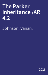 The Parker inheritance /AR 4.2