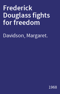 Frederick Douglass fights for freedom