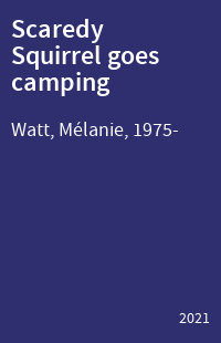 Scaredy Squirrel goes camping