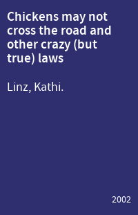 Chickens may not cross the road and other crazy (but true) laws