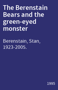 The Berenstain Bears and the green-eyed monster