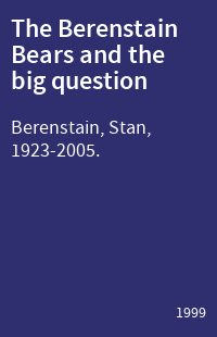 The Berenstain Bears and the big question
