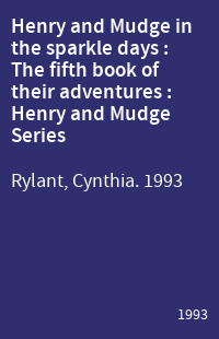 Henry and Mudge in the sparkle days : The fifth book of their adventures : Henry and Mudge Series