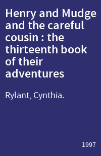 Henry and Mudge and the careful cousin : the thirteenth book of their adventures