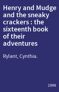 Henry and Mudge and the sneaky crackers : the sixteenth book of their adventures