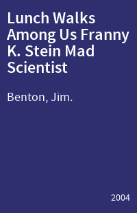 Lunch Walks Among Us Franny K. Stein Mad Scientist